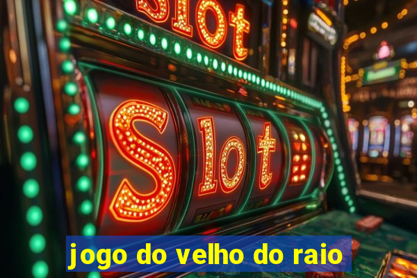 jogo do velho do raio